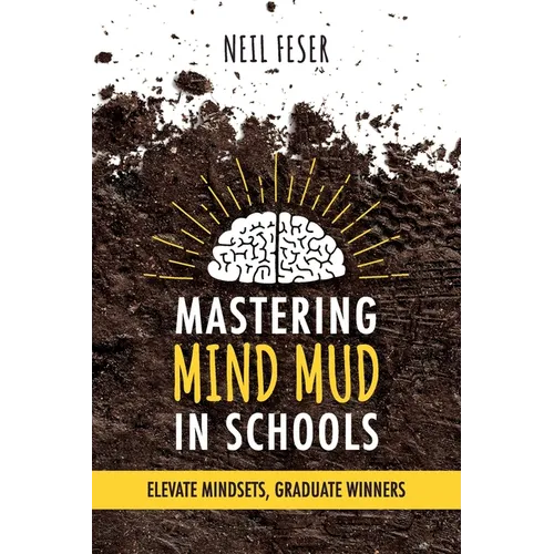 Mastering Mind Mud in Schools: Elevate Mindsets, Graduate Winners