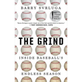 The Grind: Inside Baseball's Endless Season