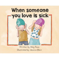 When someone you love is sick