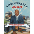 Unstoppable John: How John Lewis Got His Library Card--And Helped Change History