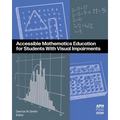 Accessible Mathematics Education for Students With Visual Impairments