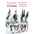 O Freedom!: Afro-American Emancipation Celebrations