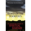 Blood on the Doorposts: An Advanced Course in Spiritual Warfare