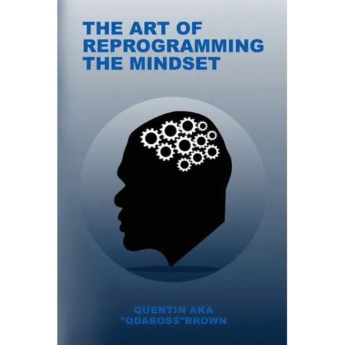 The Art of Reprogramming the Mindset