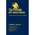 The Triumph of Conservatism: A Reinterpretation of American History, 1900-1916