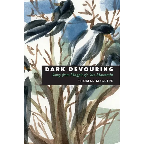 Dark Devouring: Songs from Magpie & Sun Mountain