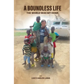 A Boundless Life: The World Was My Home