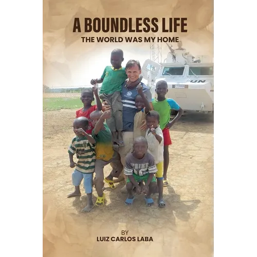 A Boundless Life: The World Was My Home