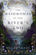 The Washwoman at the River's End (The Curse of the Fates Series Book 1)