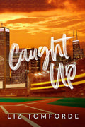 Caught Up (Windy City Book 3) (Windy City Series)
