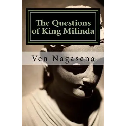 The Questions of King Milinda: Bilingual Edition (Pali / English)