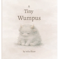 A Tiny Wumpus: a little book about big feelings