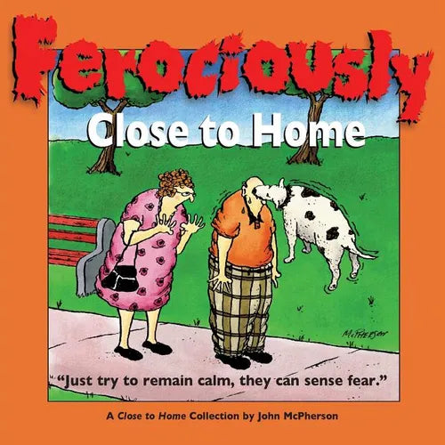Ferociously Close to Home: A Close to Home Collection