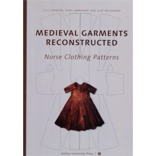 Medieval Garments Reconstructed: Norse Clothing Patterns