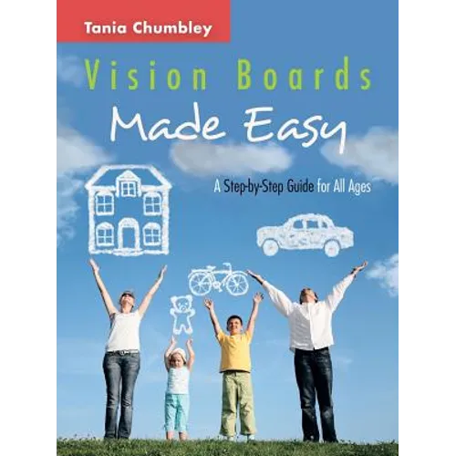 Vision Boards Made Easy: A Step by Step Guide