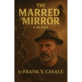 The Marred Mirror - A Memoir