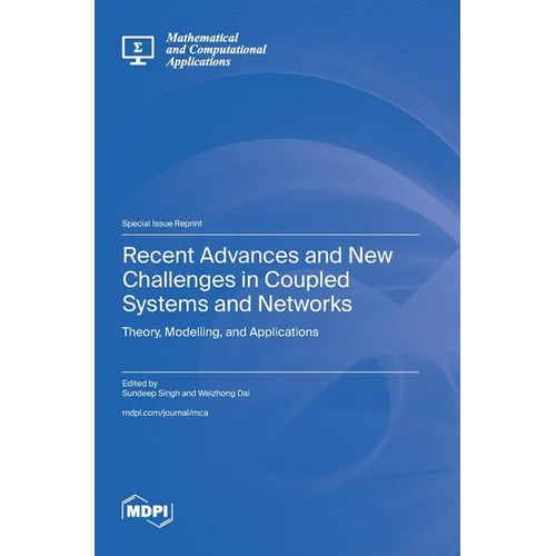 Recent Advances and New Challenges in Coupled Systems and Networks: Theory, Modelling, and Applications