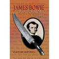 James Bowie: Texas Fighting Man