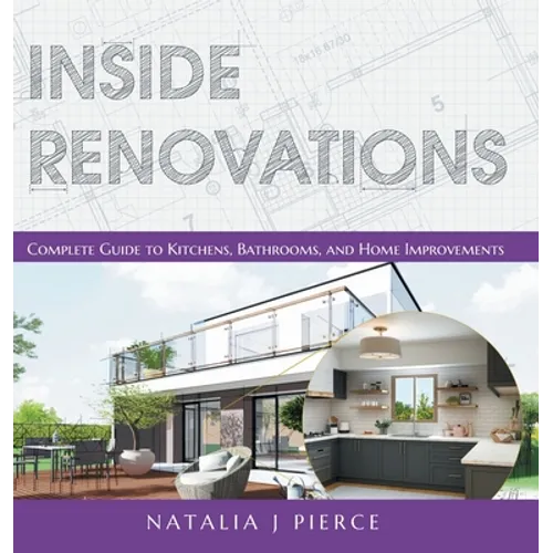 Inside Renovations: Complete Guide to Kitchens, Bathrooms, and Home Improvements