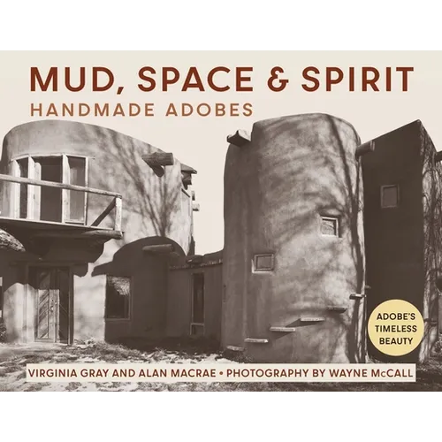 Mud, Space and Spirit: Handmade Adobes