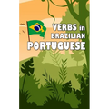 Verbs in Brazilian Portuguese: Become your own verb conjugator!