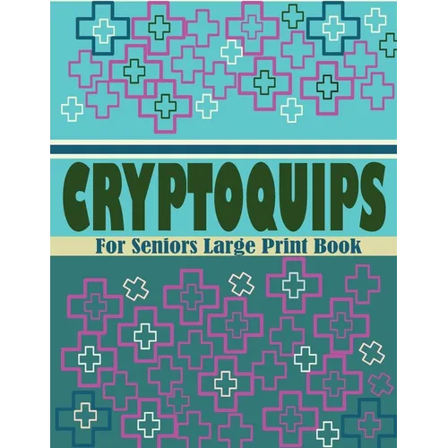 Cryptoquips For Seniors Large Print Book: Large Print Word Brain Training Puzzle Games
