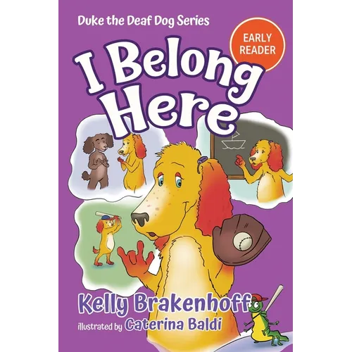 I Belong Here: Duke the Deaf Dog Series Chapter Book