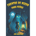 Cuentos de Miedo Para Niños: Historias de Misterio y Suspense Con Final Feliz