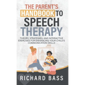 The Parent's Handbook to Speech Therapy