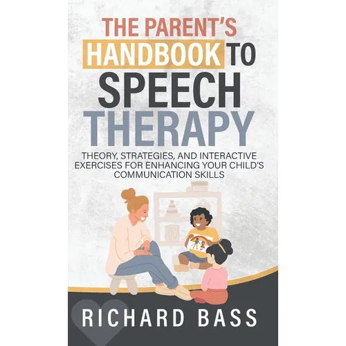 The Parent's Handbook to Speech Therapy