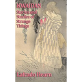 Kwaidan, Stories and Studies of Strange Things