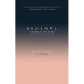 Liminal: The Delicate Space Between Breaths