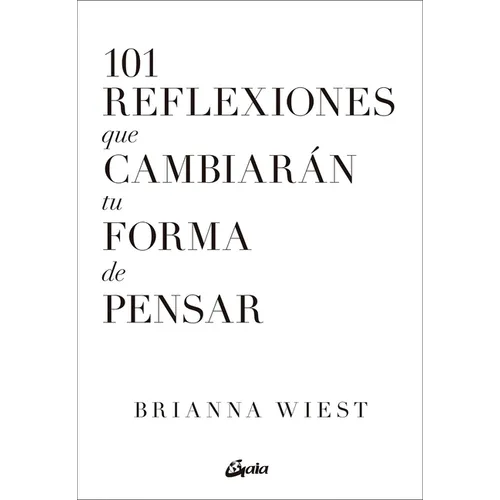 101 Reflexiones Que Cambiarán Tu Forma de Pensar