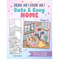 Draw Me! Color Me!: Cute & Cozy Home: In Simple Steps
