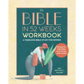 The Bible in 52 Weeks Workbook: A Yearlong Bible Study for Women