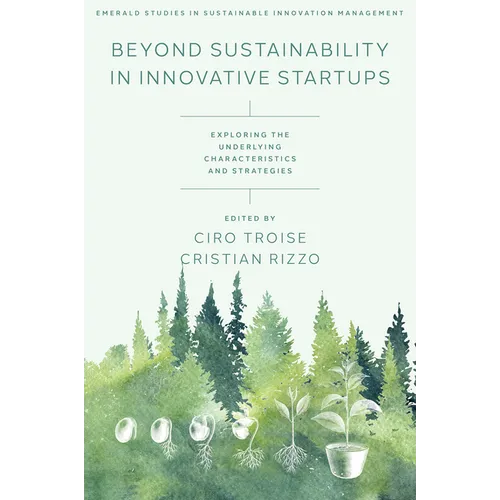 Beyond Sustainability in Innovative Startups: Exploring the Underlying Characteristics and Strategies