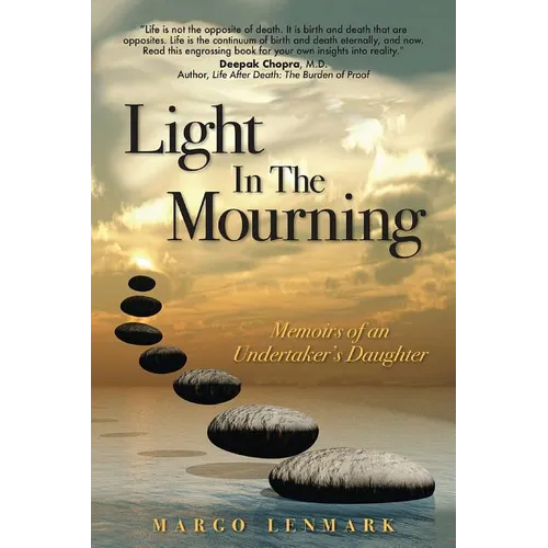 Light in the Mourning: Memoirs of an Undertaker's Daughter