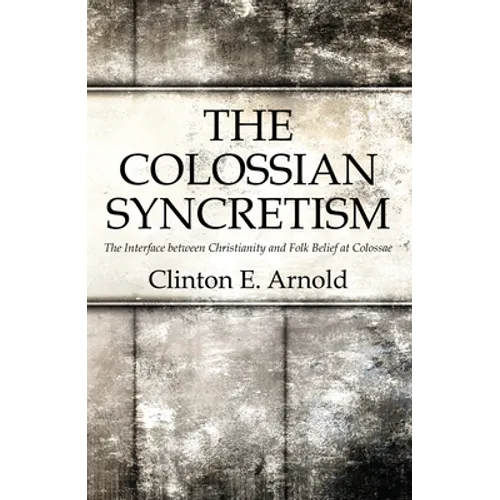 The Colossian Syncretism