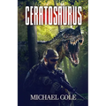 Ceratosaurus: A Prehistoric Thriller