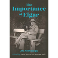 The Importance of Elgar: An Anthology