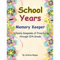 School Years: Memory keeper: A Family keepsake of preschool through 12th Grade