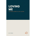 Loving Me: The Hidden Agenda of Self-Esteem