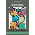 Introduction to Existential‒Phenomenological Psychology: Methodology and Perspective in the Science of Living-Experience
