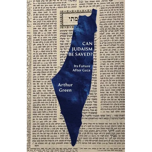 Can Judaism Be Saved?: Its Future After Gaza