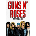 Guns N' Roses Trivia Book