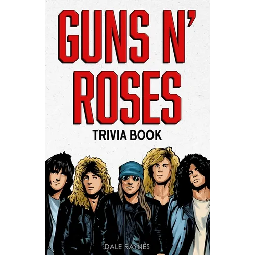 Guns N' Roses Trivia Book