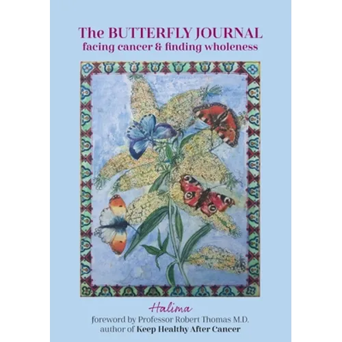The Butterfly Journal: Facing Cancer and Finding Wholeness