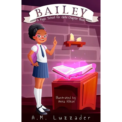 Bailey: A Magic School for Girls Chapter Book