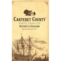 Carteret County, North Carolina: History & Folklore