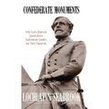 Confederate Monuments: Why Every American Should Honor Confederate Soldiers and Their Memorials